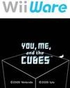 You, Me, and the Cubes