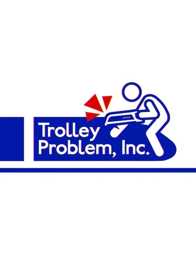 Trolley Problem, Inc.
