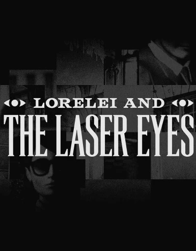 Lorelei and the Laser Eyes