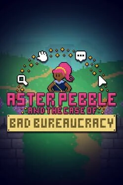 Aster Pebble and the Case of Bad Bureaucracy